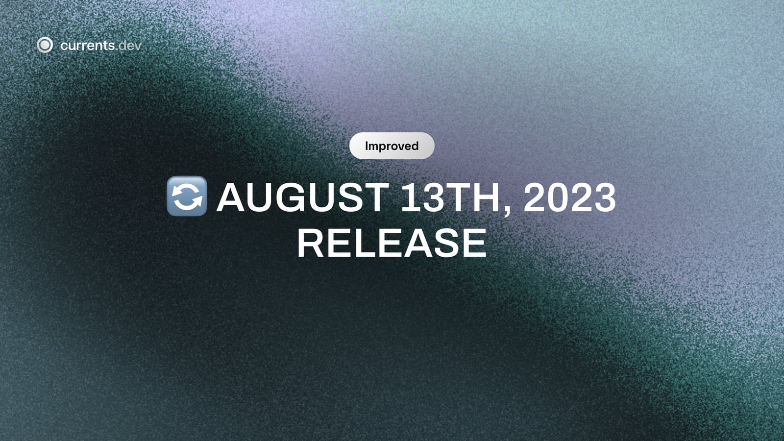 🔄 August 13th, 2023 Release
