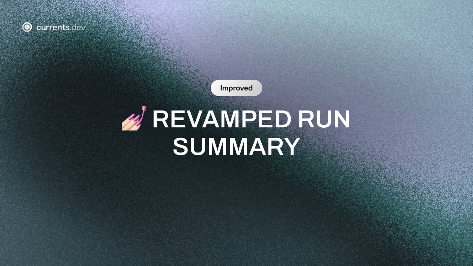 💅🏻 Revamped Run Summary